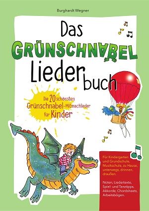 Wegner: Das Grünschnabel Liederbuch Bild